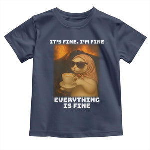 Funny Cat Meme Toddler T Shirt It Is Fine I Am Fine Every Thing Is Fine TS14 Navy Print Your Wear