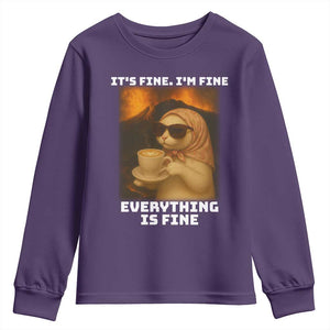 Funny Cat Meme Youth Sweatshirt It Is Fine I Am Fine Every Thing Is Fine TS14 Purple Print Your Wear