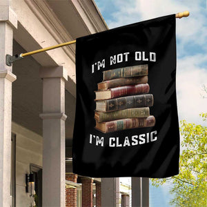 Funny Book Lover Garden Flag I Am Not Old I Am Classic TS14 Print Your Wear