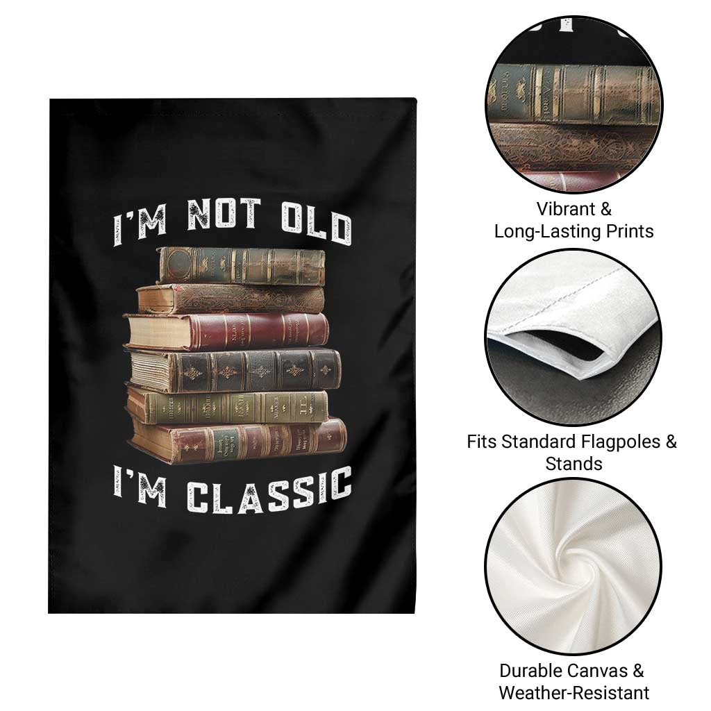 Funny Book Lover Garden Flag I Am Not Old I Am Classic TS14 Print Your Wear
