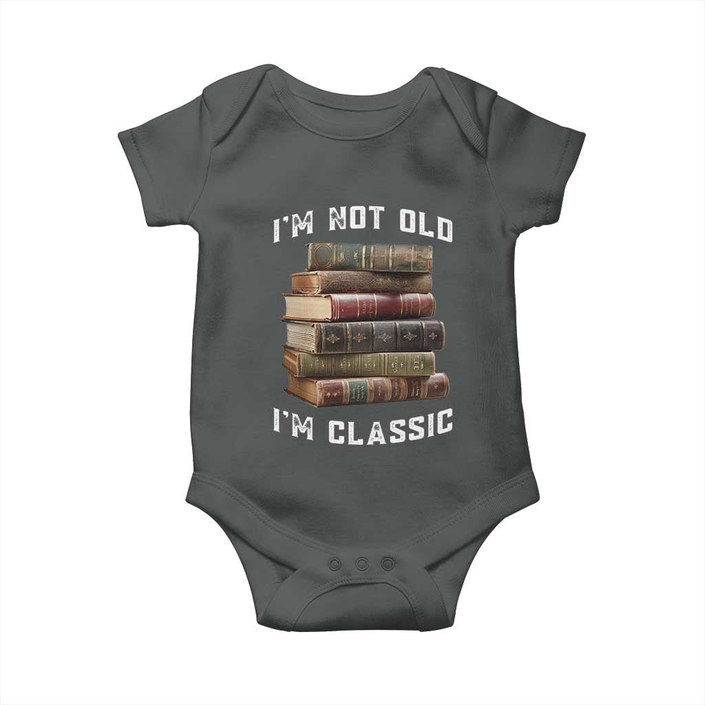 Funny Book Lover Baby Onesie I Am Not Old I Am Classic TS14 Dark Heather Print Your Wear