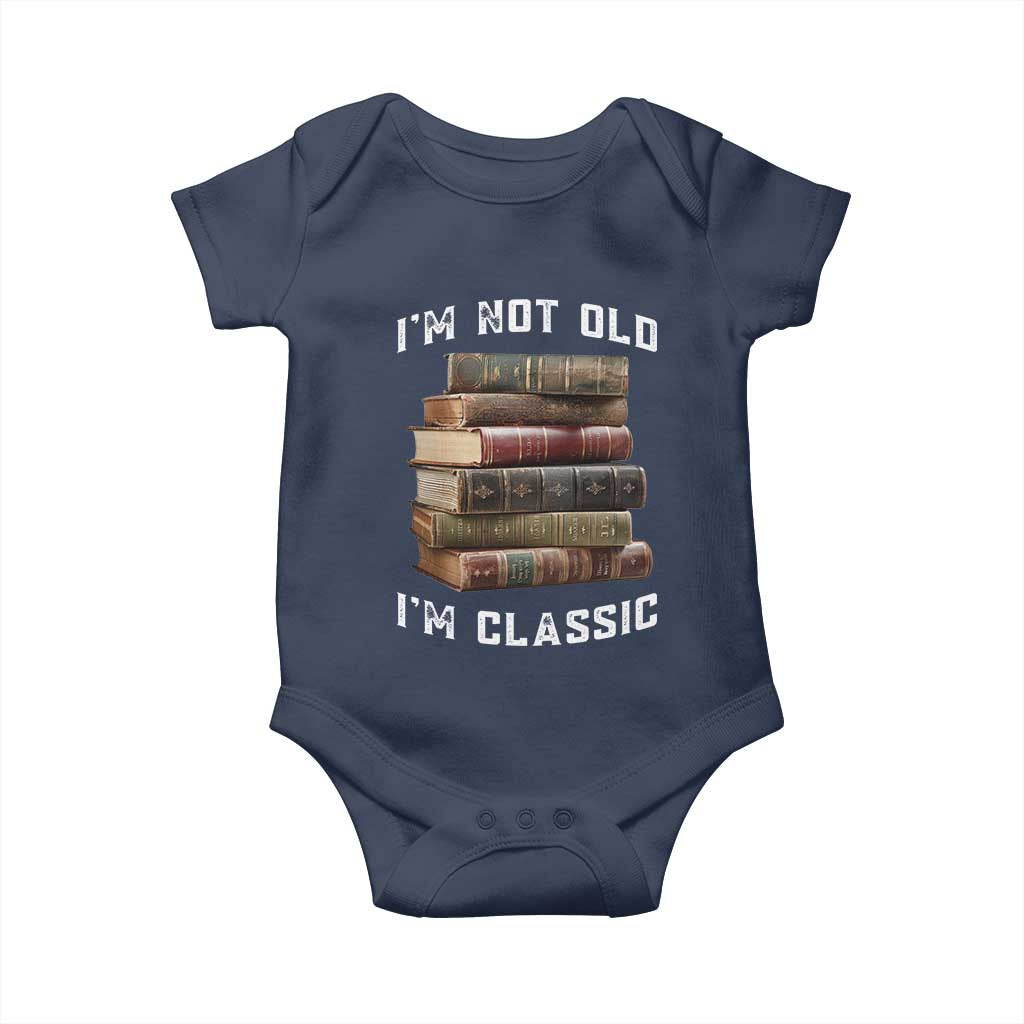 Funny Book Lover Baby Onesie I Am Not Old I Am Classic TS14 Navy Print Your Wear