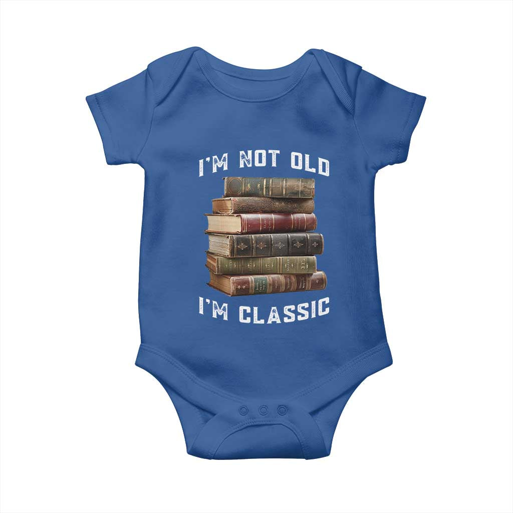 Funny Book Lover Baby Onesie I Am Not Old I Am Classic TS14 Royal Blue Print Your Wear