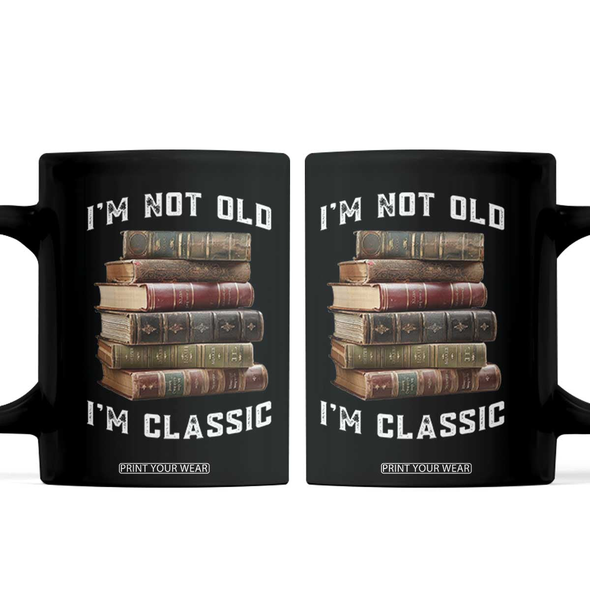 Funny Book Lover Coffee Mug I Am Not Old I Am Classic TS14 Black Print Your Wear