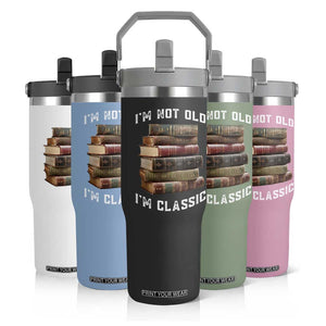 Funny Book Lover Flip Straw Tumbler I Am Not Old I Am Classic TS14 Print Your Wear