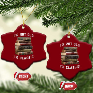 Funny Book Lover Ceramic Ornament I Am Not Old I Am Classic TS14 Print Your Wear