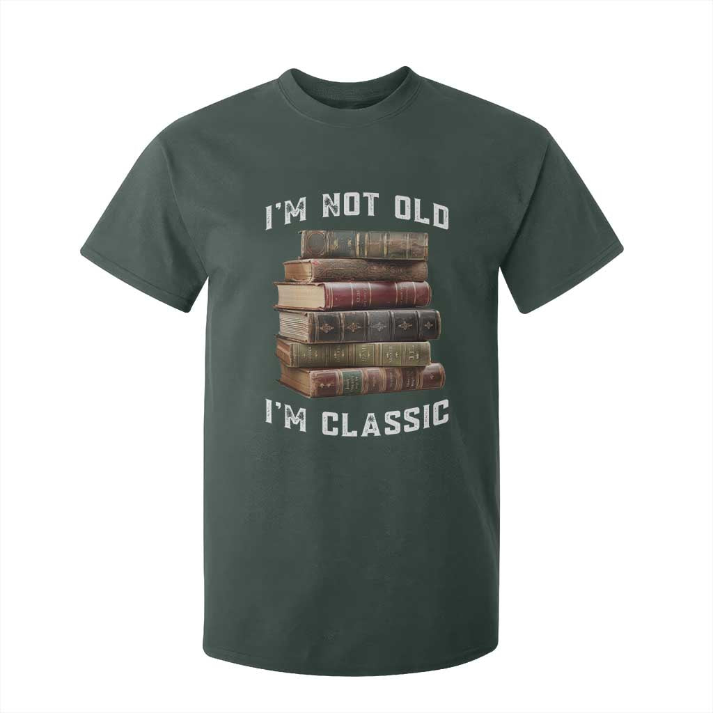 Funny Book Lover T Shirt For Kid I Am Not Old I Am Classic TS14 Dark Forest Green Print Your Wear