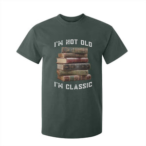 Funny Book Lover T Shirt For Kid I Am Not Old I Am Classic TS14 Dark Forest Green Print Your Wear
