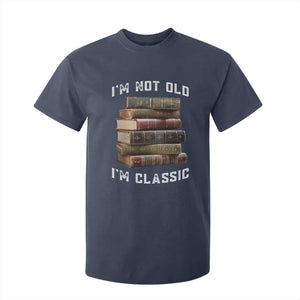 Funny Book Lover T Shirt For Kid I Am Not Old I Am Classic TS14 Navy Print Your Wear