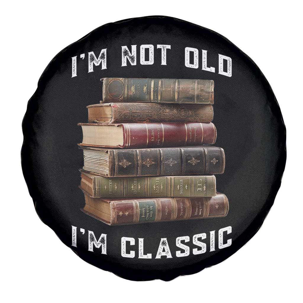 Funny Book Lover Spare Tire Cover I Am Not Old I Am Classic TS14 Print Your Wear