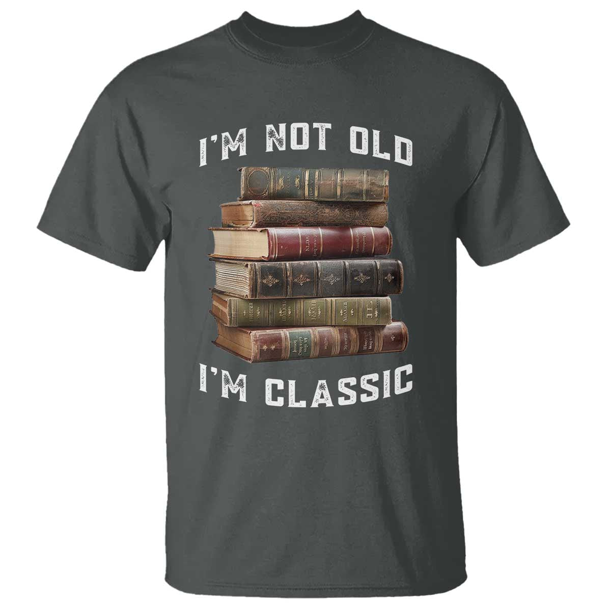 Funny Book Lover T Shirt I Am Not Old I Am Classic TS14 Dark Heather Print Your Wear