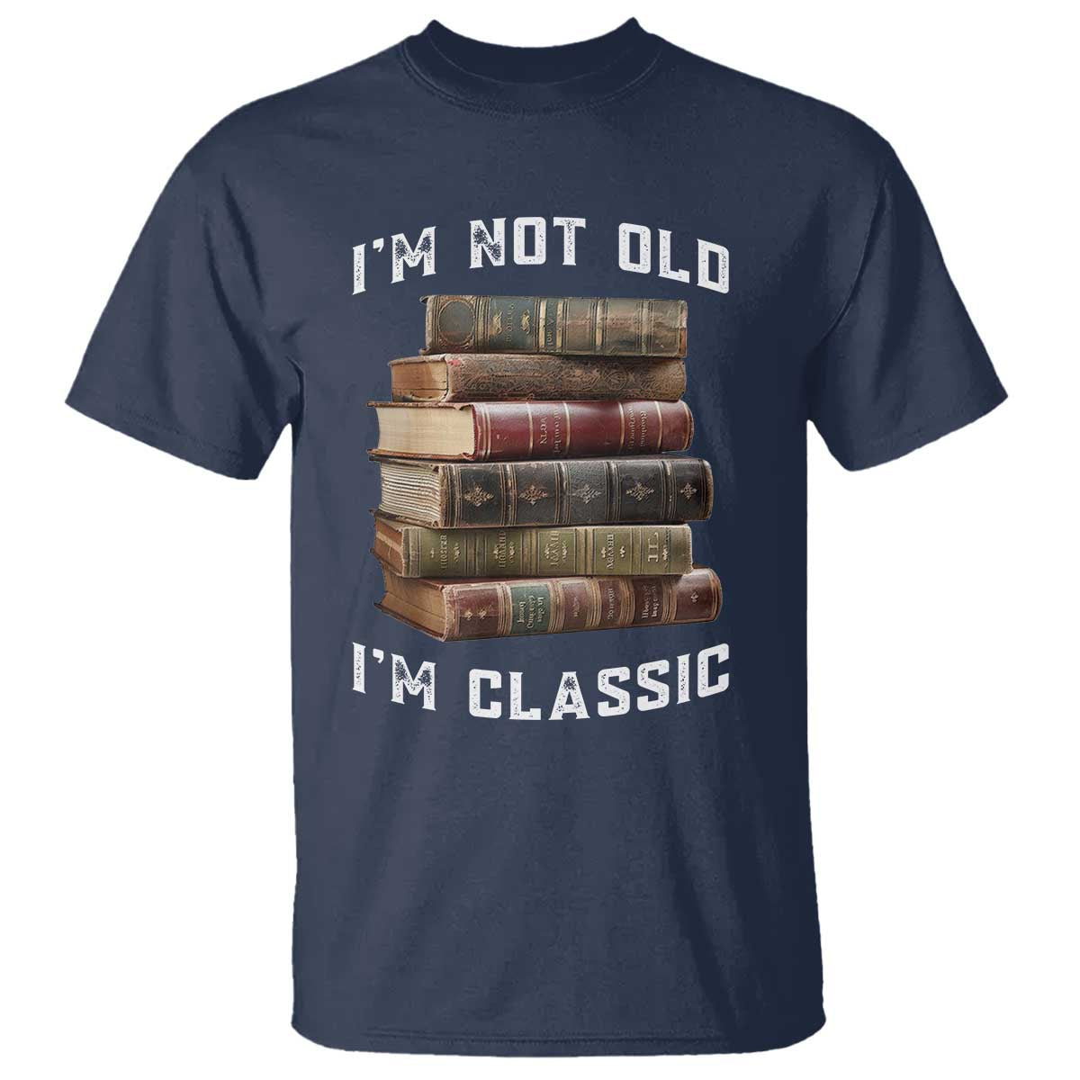 Funny Book Lover T Shirt I Am Not Old I Am Classic TS14 Navy Print Your Wear
