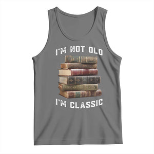 Funny Book Lover Tank Top I Am Not Old I Am Classic TS14 Black Heather Print Your Wear