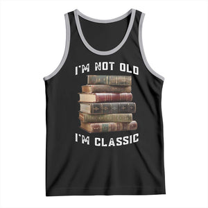 Funny Book Lover Tank Top I Am Not Old I Am Classic TS14 Black Athletic Heather Print Your Wear