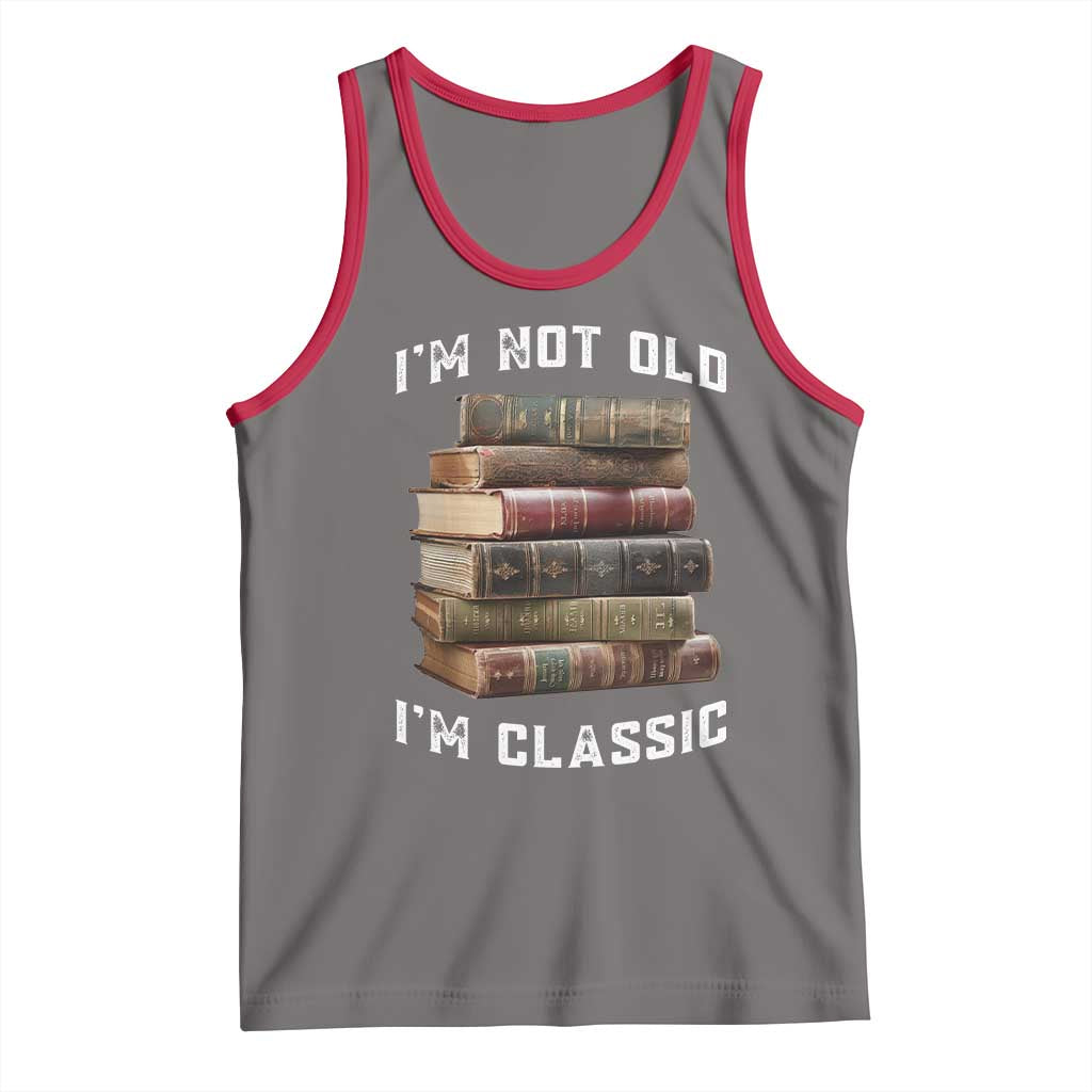Funny Book Lover Tank Top I Am Not Old I Am Classic TS14 Deep Heather Red Print Your Wear