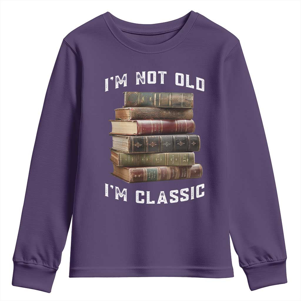 Funny Book Lover Youth Sweatshirt I Am Not Old I Am Classic TS14 Purple Print Your Wear