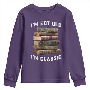 Funny Book Lover Youth Sweatshirt I Am Not Old I Am Classic TS14 Purple Print Your Wear