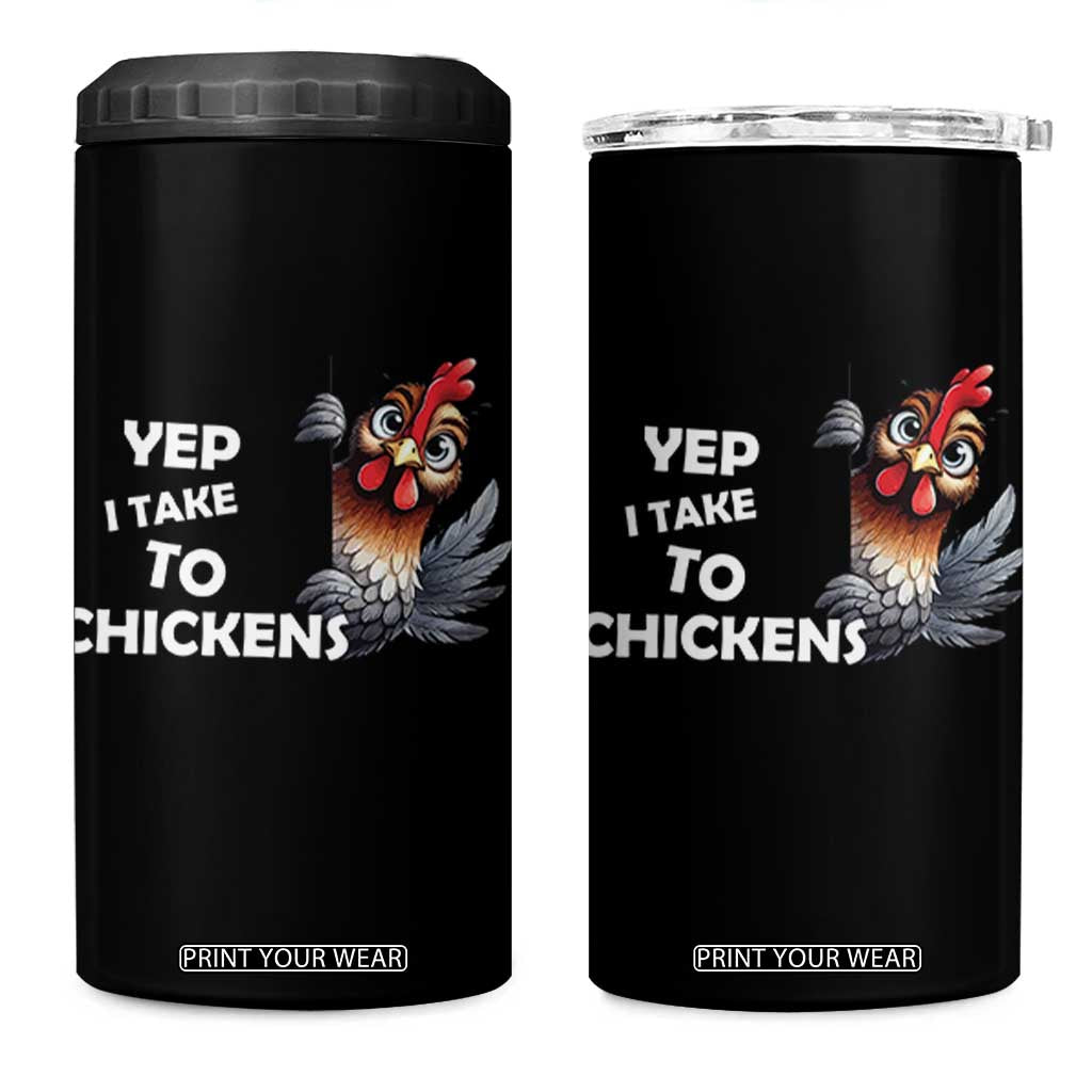 Funny Cute Chicken 4 in 1 Can Cooler Tumbler Yep I Talk To Chickens Farm Animal Lover TS14 One Size: 16 oz Black Print Your Wear