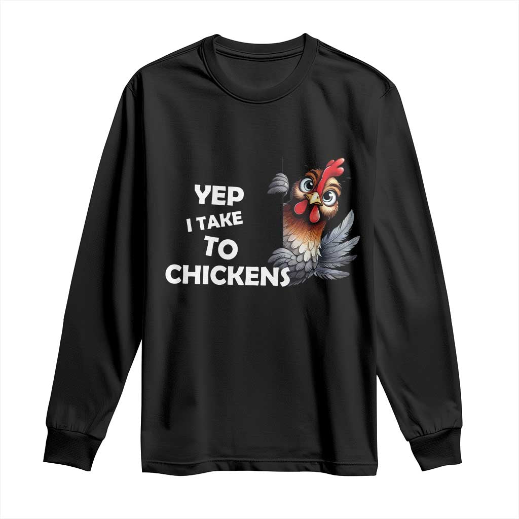 Funny Cute Chicken Long Sleeve Shirt Yep I Talk To Chickens Farm Animal Lover TS14 Black Print Your Wear