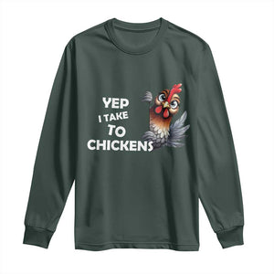 Funny Cute Chicken Long Sleeve Shirt Yep I Talk To Chickens Farm Animal Lover TS14 Dark Forest Green Print Your Wear