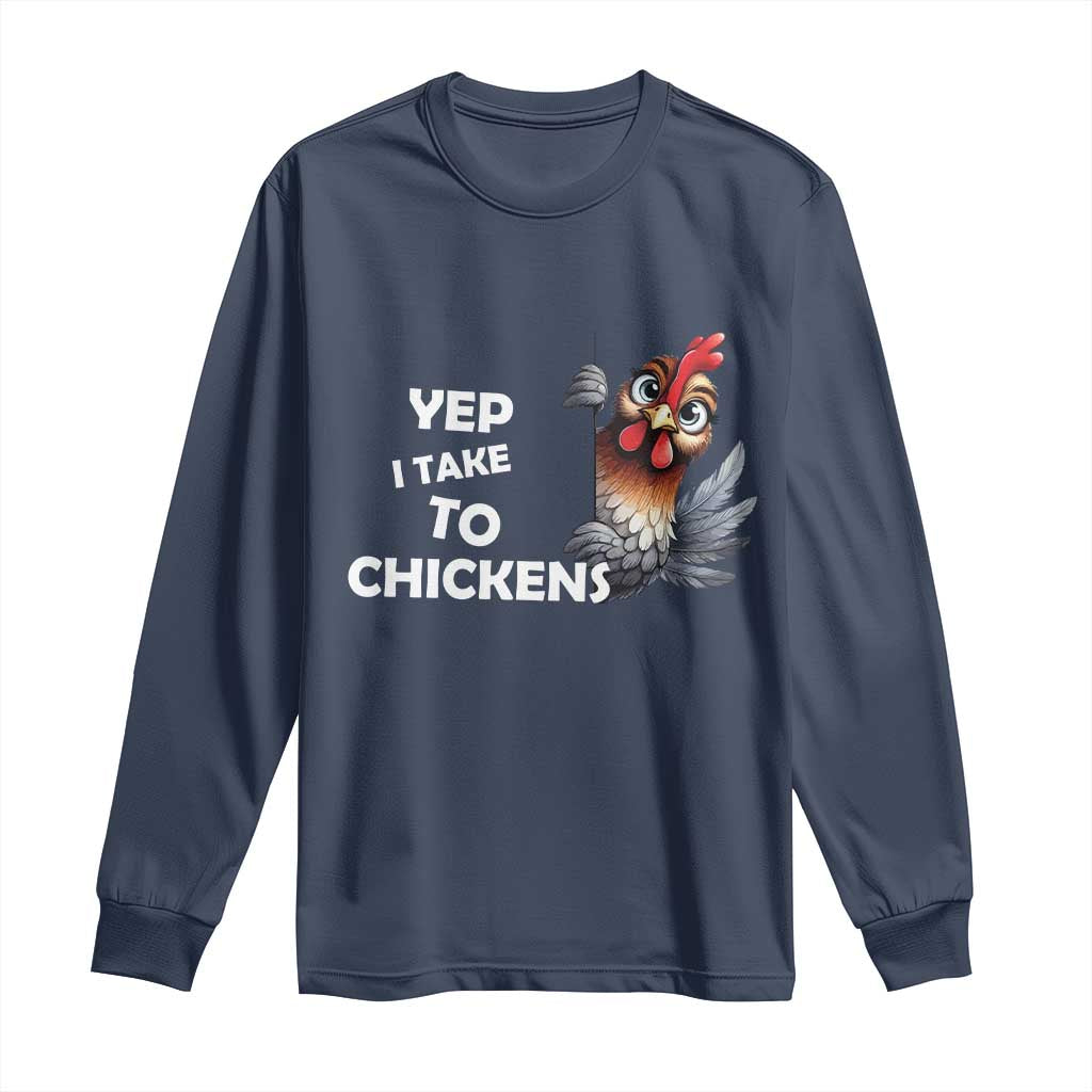 Funny Cute Chicken Long Sleeve Shirt Yep I Talk To Chickens Farm Animal Lover TS14 Navy Print Your Wear
