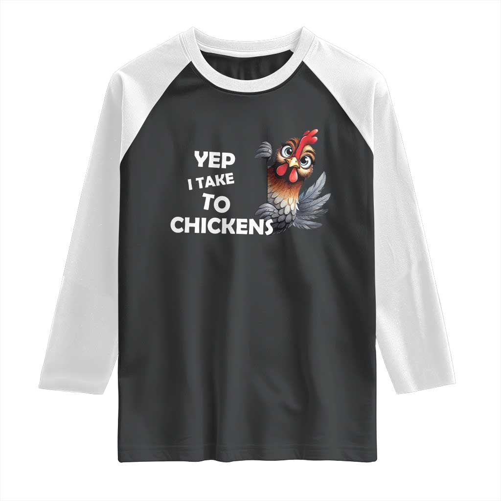 Funny Cute Chicken Raglan Shirt Yep I Talk To Chickens Farm Animal Lover TS14 Black White Print Your Wear