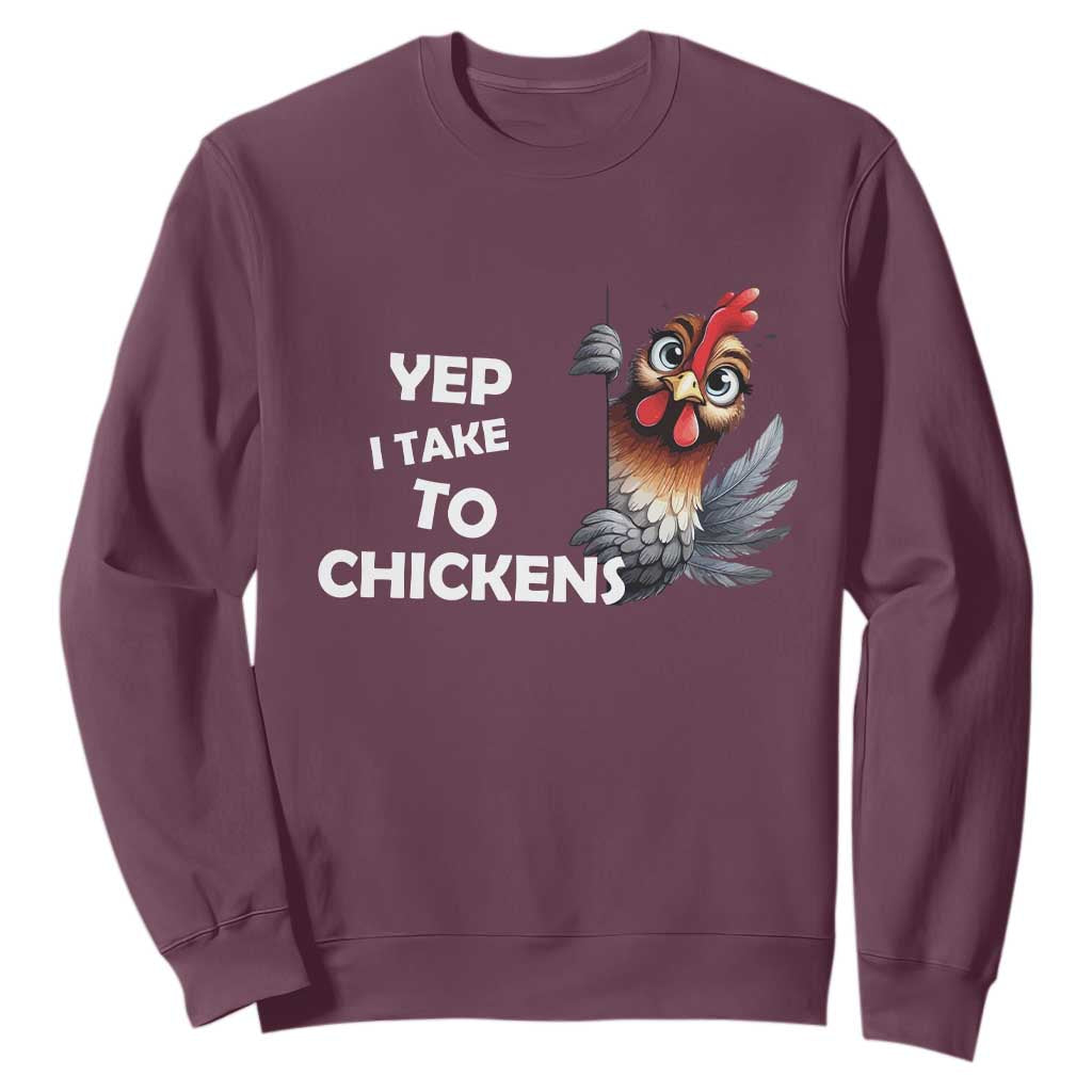 Funny Cute Chicken Sweatshirt Yep I Talk To Chickens Farm Animal Lover TS14 Maroon Print Your Wear