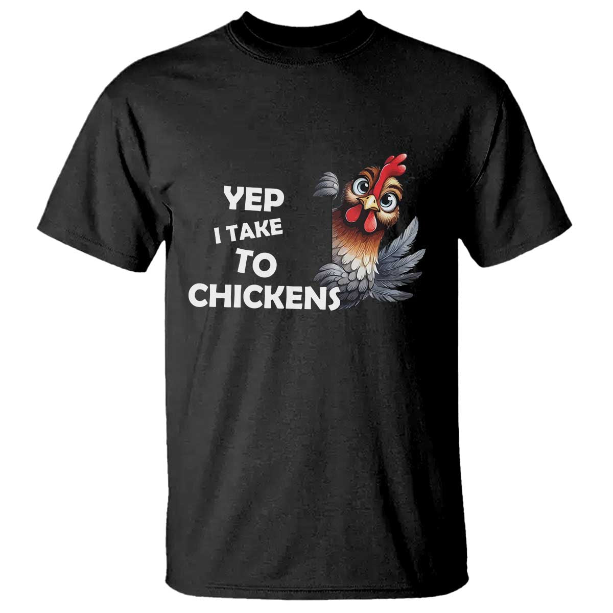 Funny Cute Chicken T Shirt Yep I Talk To Chickens Farm Animal Lover TS14 Black Print Your Wear