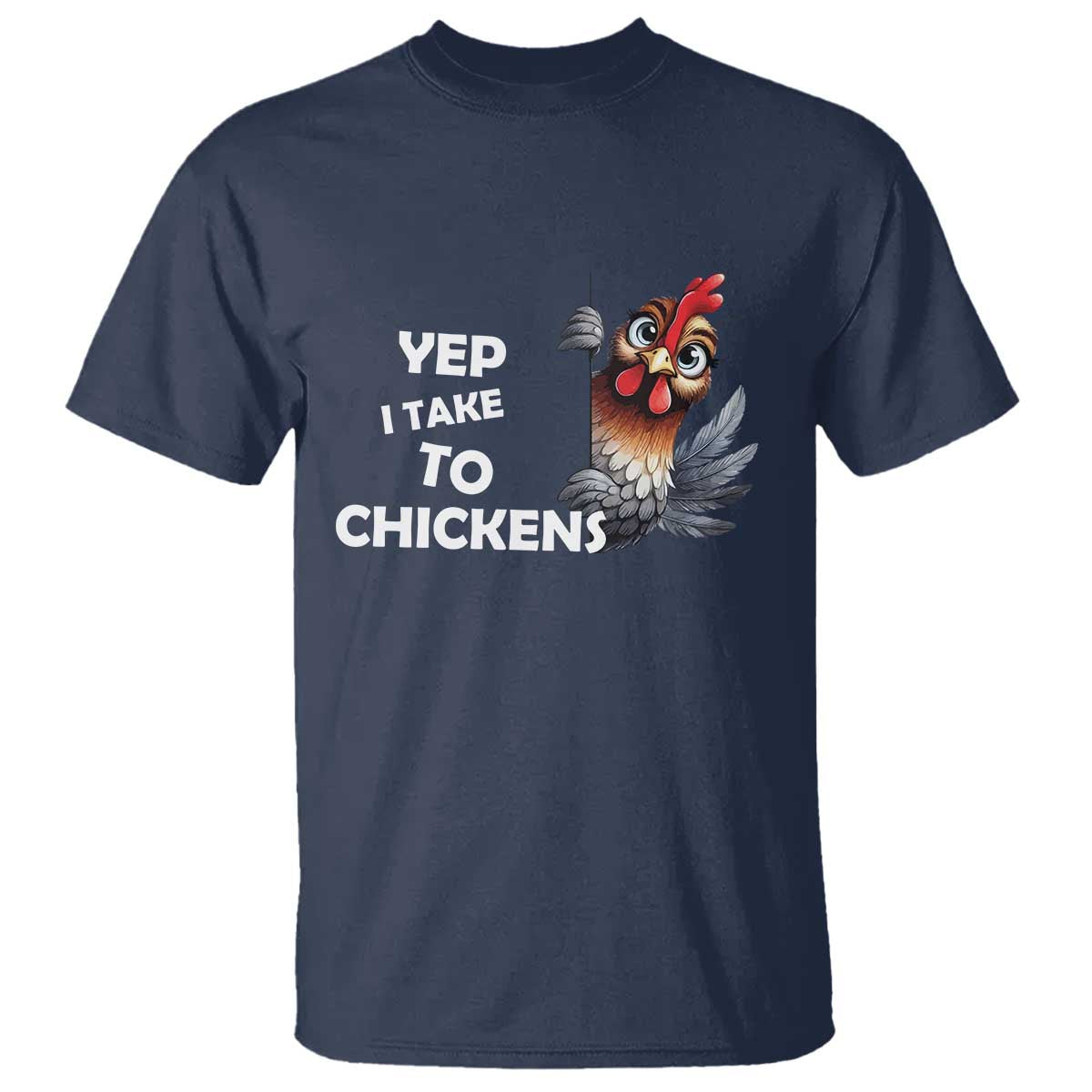 Funny Cute Chicken T Shirt Yep I Talk To Chickens Farm Animal Lover TS14 Navy Print Your Wear