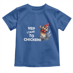 Funny Cute Chicken Toddler T Shirt Yep I Talk To Chickens Farm Animal Lover TS14 Royal Blue Print Your Wear