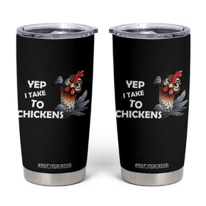 Funny Cute Chicken Tumbler Cup Yep I Talk To Chickens Farm Animal Lover TS14 Black Print Your Wear