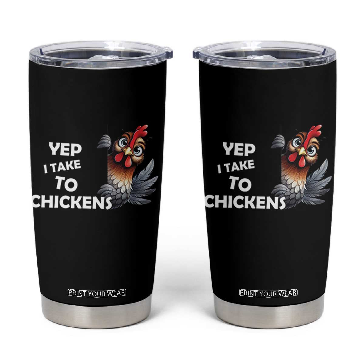 Funny Cute Chicken Tumbler Cup Yep I Talk To Chickens Farm Animal Lover TS14 Black Print Your Wear
