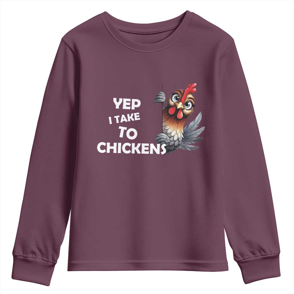 Funny Cute Chicken Youth Sweatshirt Yep I Talk To Chickens Farm Animal Lover TS14 Maroon Print Your Wear