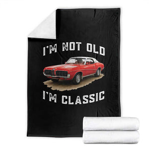 I'm Not Old I'm Classic Throw Blanket Vintage 1970 Mercury Cougar Hardtop Classic Car Enthusiast
