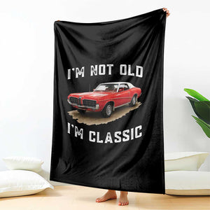 I'm Not Old I'm Classic Throw Blanket Vintage 1970 Mercury Cougar Hardtop Classic Car Enthusiast