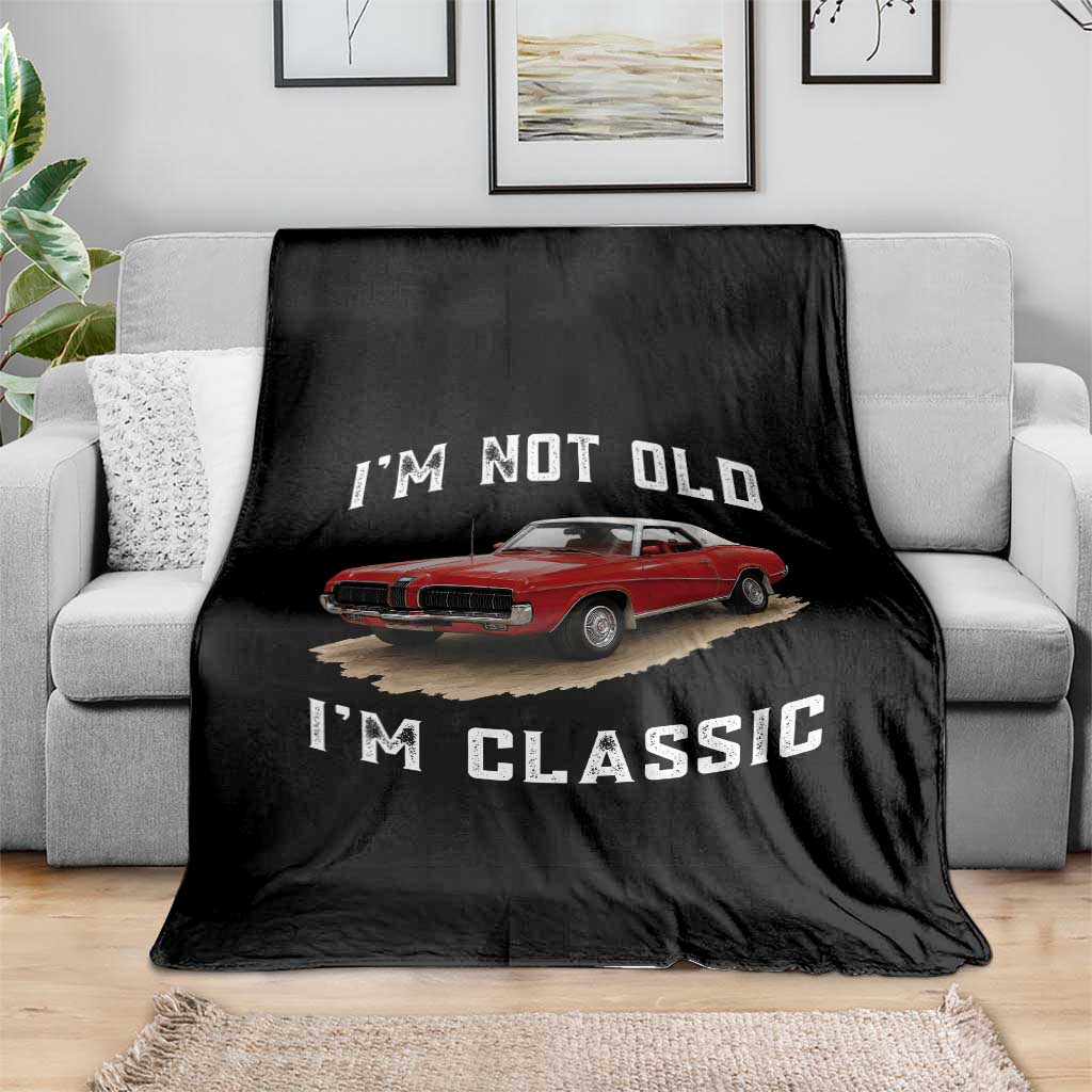 I'm Not Old I'm Classic Throw Blanket Vintage 1970 Mercury Cougar Hardtop Classic Car Enthusiast