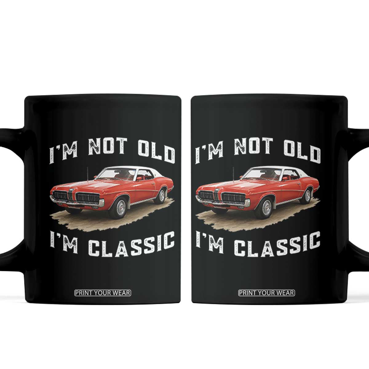I'm Not Old I'm Classic Coffee Mug Vintage 1970 Mercury Cougar Hardtop Classic Car Enthusiast