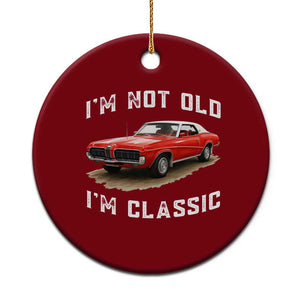 I'm Not Old I'm Classic Ceramic Ornament Vintage 1970 Mercury Cougar Hardtop Classic Car Enthusiast