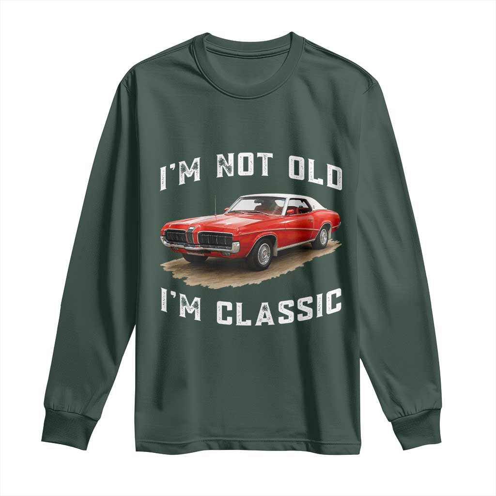 I'm Not Old I'm Classic Long Sleeve Shirt Vintage 1970 Mercury Cougar Hardtop Classic Car Enthusiast