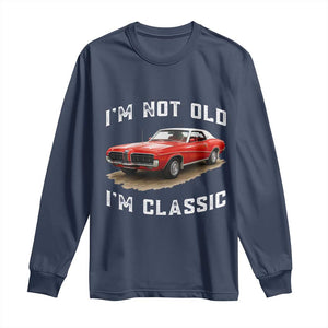 I'm Not Old I'm Classic Long Sleeve Shirt Vintage 1970 Mercury Cougar Hardtop Classic Car Enthusiast