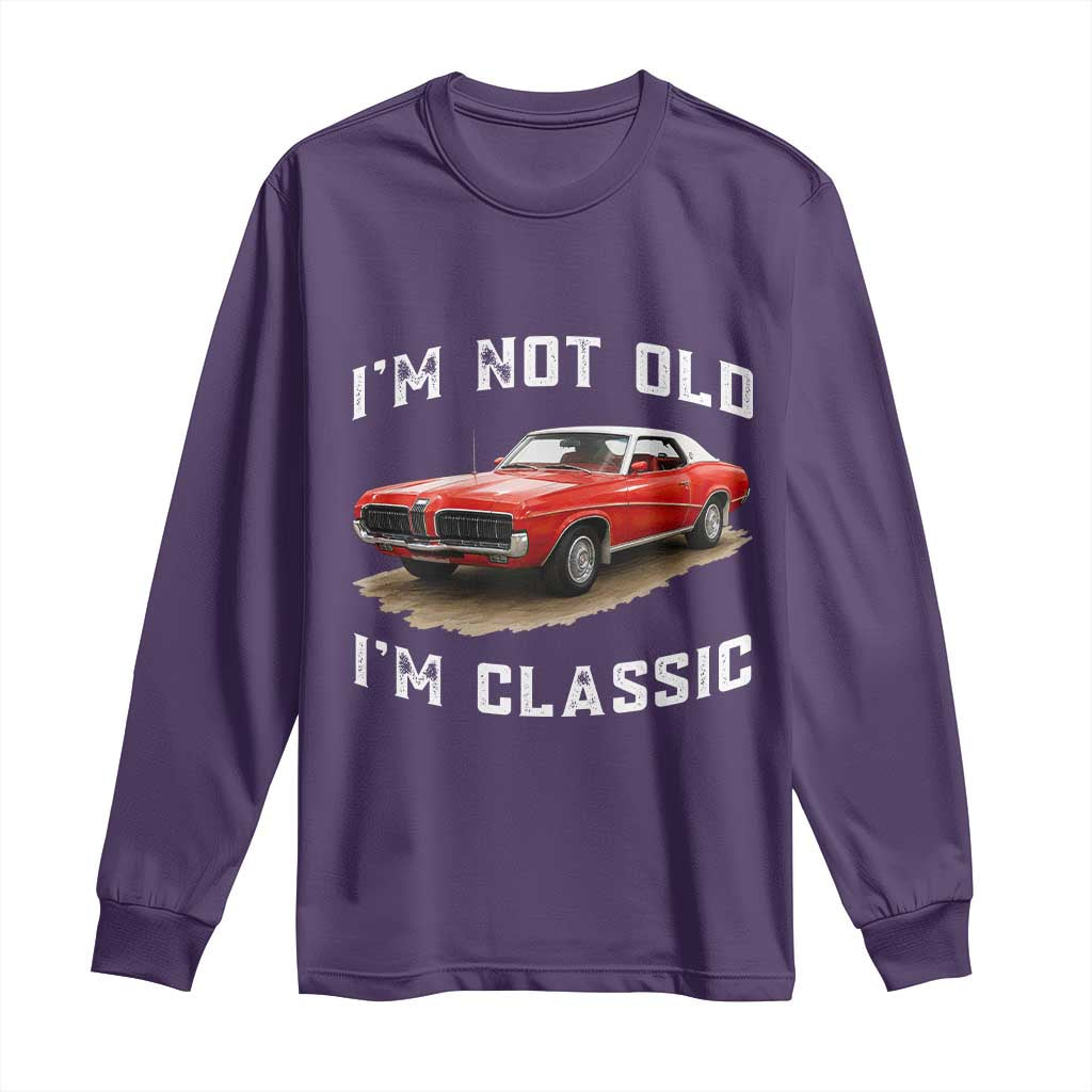 I'm Not Old I'm Classic Long Sleeve Shirt Vintage 1970 Mercury Cougar Hardtop Classic Car Enthusiast
