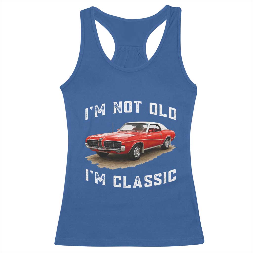 I'm Not Old I'm Classic Racerback Tank Top Vintage 1970 Mercury Cougar Hardtop Classic Car Enthusiast