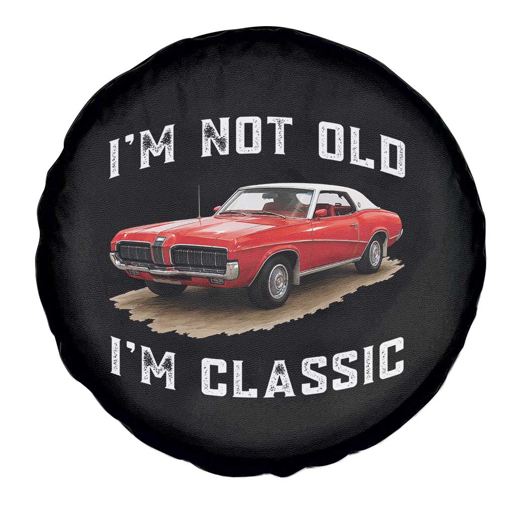 I'm Not Old I'm Classic Spare Tire Cover Vintage 1970 Mercury Cougar Hardtop Classic Car Enthusiast