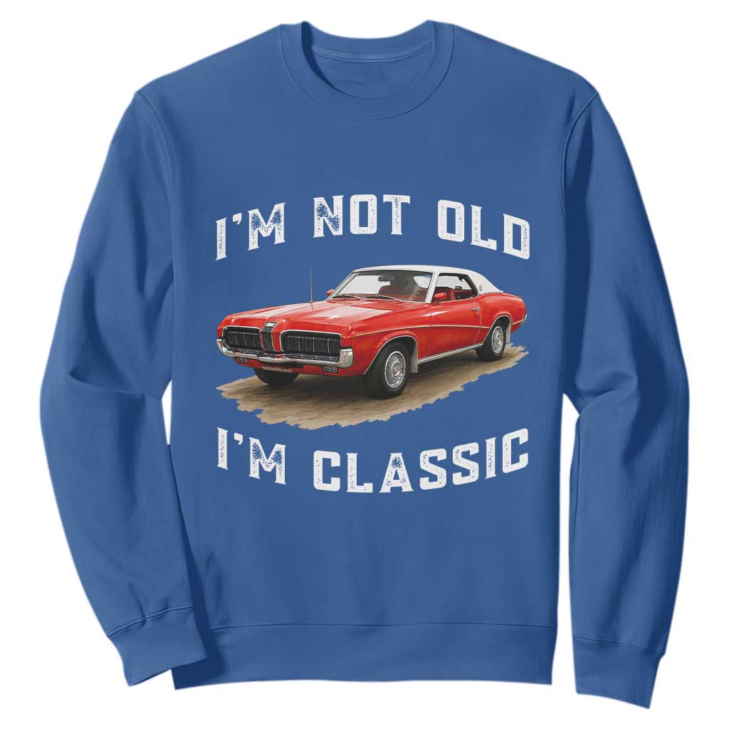 I'm Not Old I'm Classic Sweatshirt Vintage 1970 Mercury Cougar Hardtop Classic Car Enthusiast