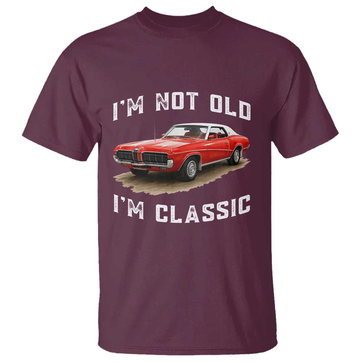I'm Not Old I'm Classic T Shirt Vintage 1970 Mercury Cougar Hardtop Classic Car Enthusiast
