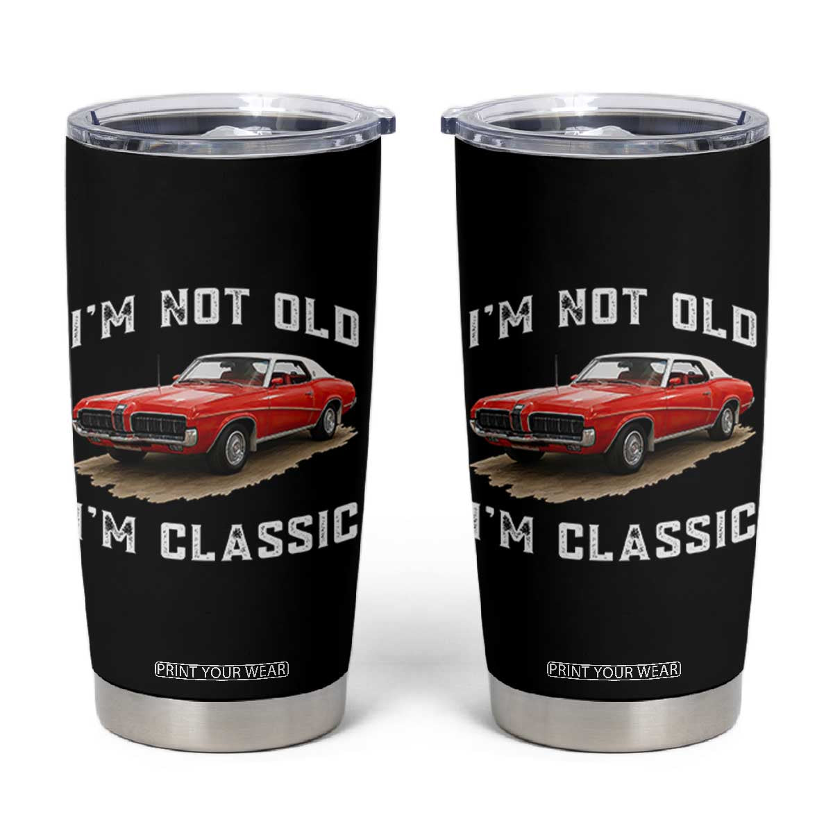 I'm Not Old I'm Classic Tumbler Cup Vintage 1970 Mercury Cougar Hardtop Classic Car Enthusiast TS14 Black Print Your Wear