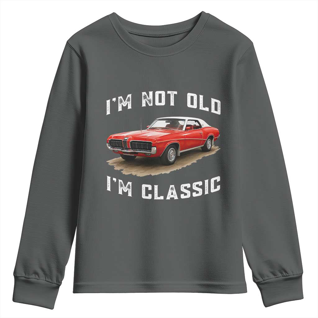 I'm Not Old I'm Classic Youth Sweatshirt Vintage 1970 Mercury Cougar Hardtop Classic Car Enthusiast