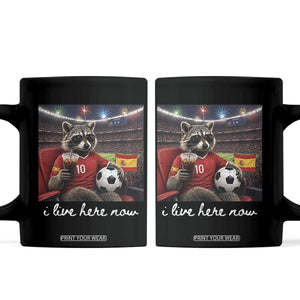 Espana Spain Soccer Football Fan Spanish Flag Coffee Mug Funny Raccoon I Live Here Now TS14 Black Print Your Wear