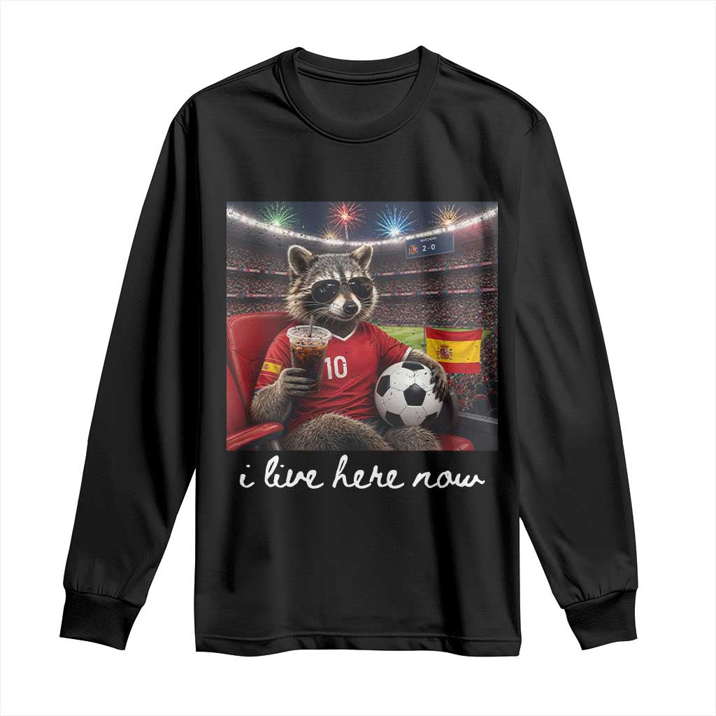 Espana Spain Soccer Football Fan Spanish Flag Long Sleeve Shirt Funny Raccoon I Live Here Now TS14 Black Print Your Wear