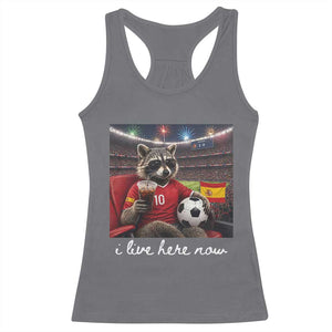 Espana Spain Soccer Football Fan Spanish Flag Racerback Tank Top Funny Raccoon I Live Here Now TS14 Charcoal Print Your Wear